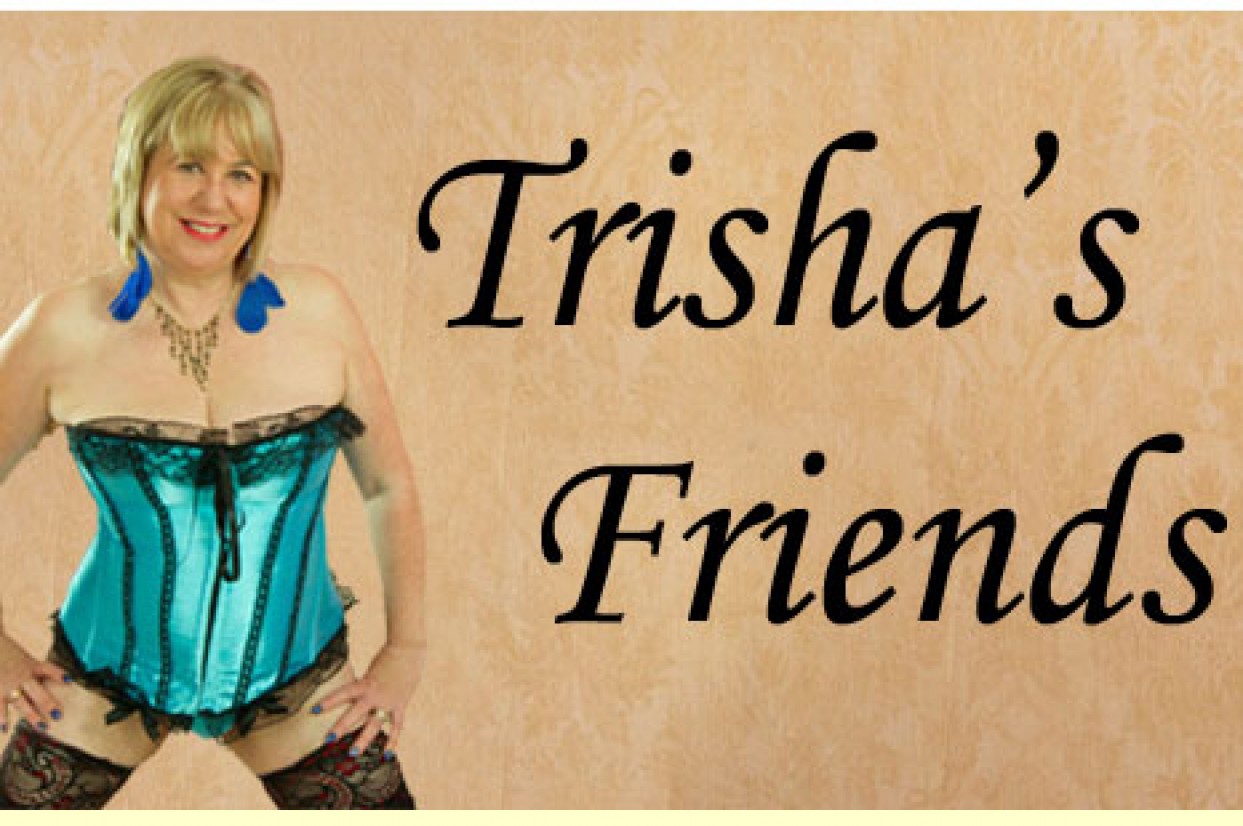 Trisha’s Friends